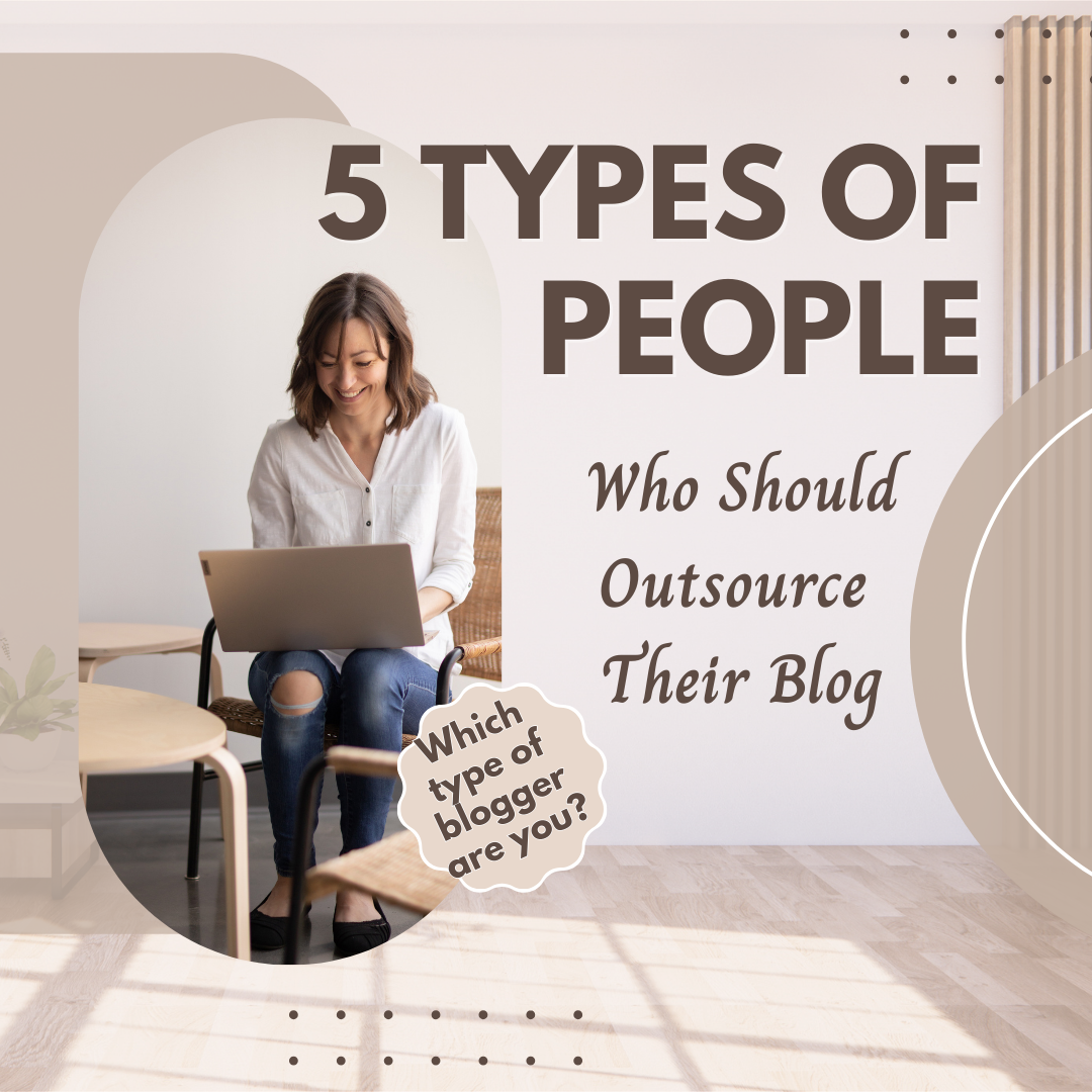 Read more about the article 5 Types of People Who Should Outsource Their Blog