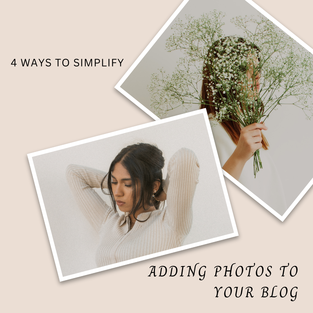 Read more about the article 4 Ways to Simplify Adding Photos to Your Blog Posts