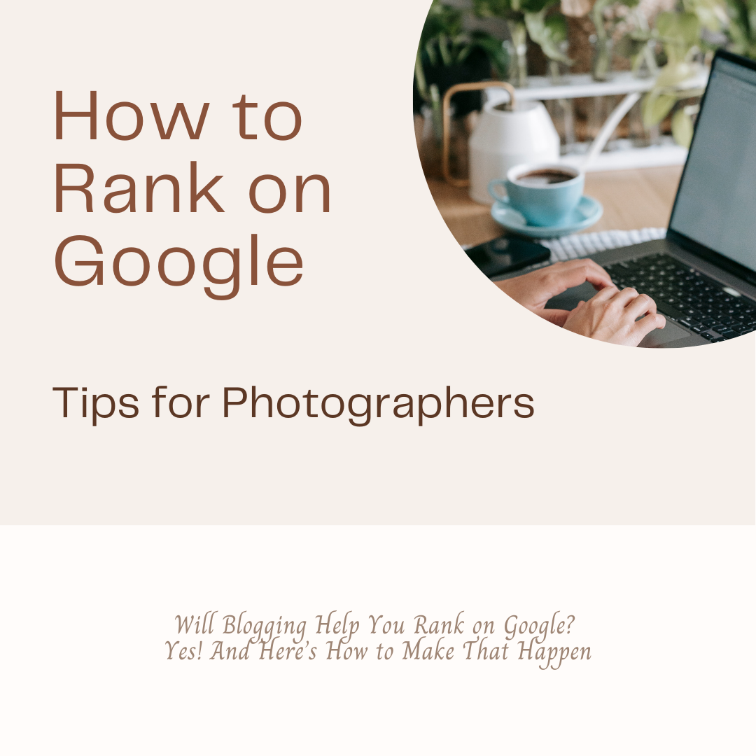 You are currently viewing How to Rank on Google: Tips for Photographers