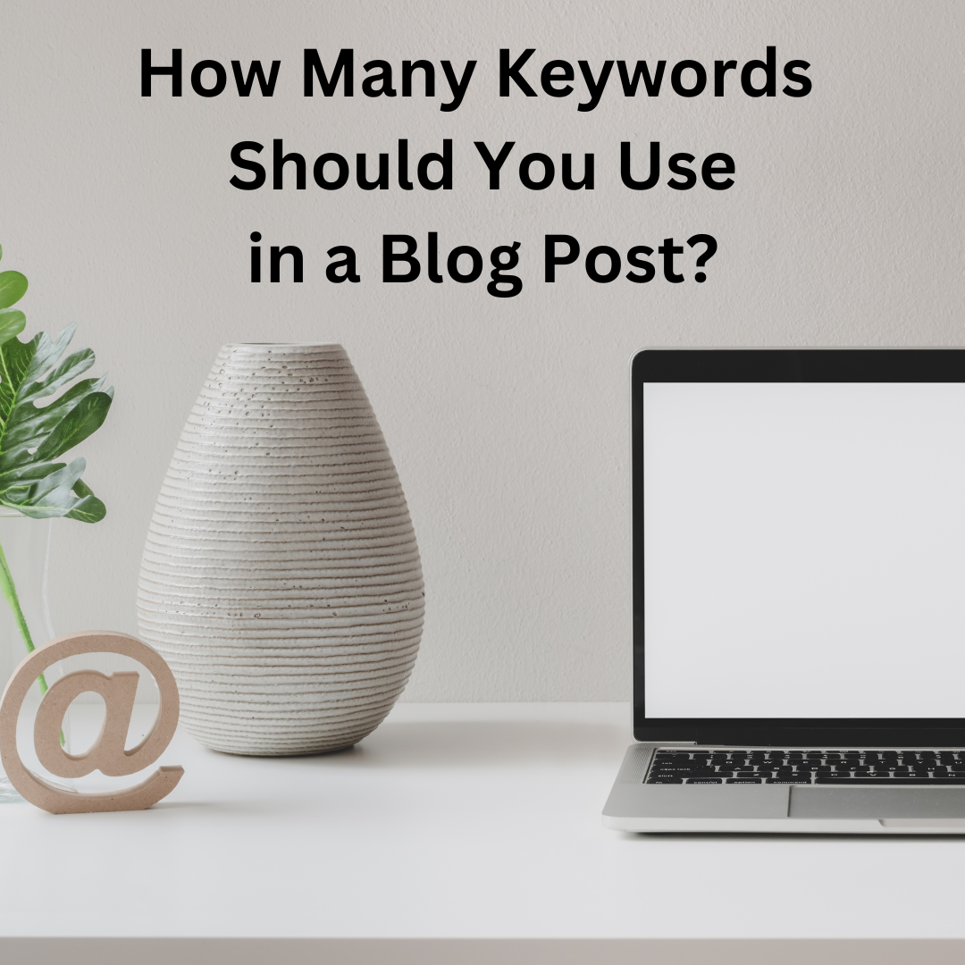 Read more about the article How Many Keywords Should You Use in a Blog Post?
