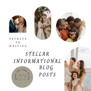 Read more about the article Secrets to Writing Stellar Informational Blog Posts for Your Photography Blog